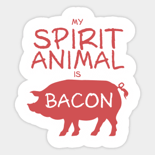 Spirit Animal - Bacon Sticker